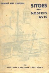 Exemplaire du livre « Sitges dels nostres avis ». Collection : Musées de Sitges. ARGO 15. Musée maritime de Barcelone.